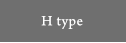 H type