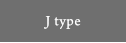 J type